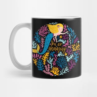 You Are Mermazing Cute Funny Mermaid Lover Quote Artwork Mug